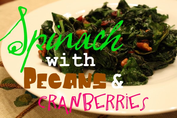 Spinach with Pecans and Cranberries