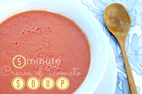 5 minute cream of tomato soup